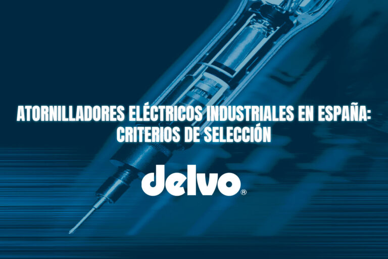 Atornilladores eléctricos industriales en España: criterios de selección