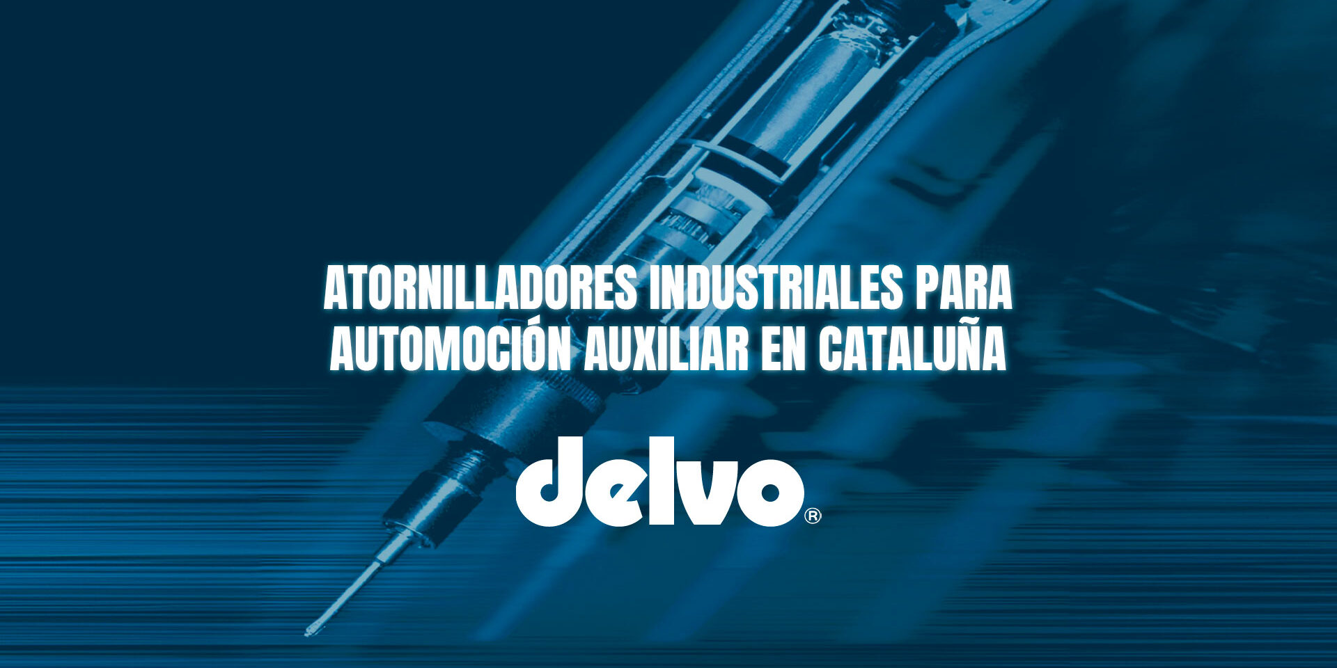 Atornilladores industriales para automoción auxiliar en Cataluña