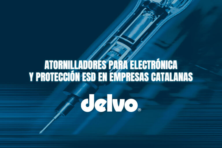 Atornilladores para electrónica y protección ESD en empresas catalanas