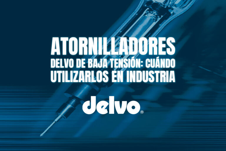 Atornilladores Delvo de baja tensión: cuándo utilizarlos en industria
