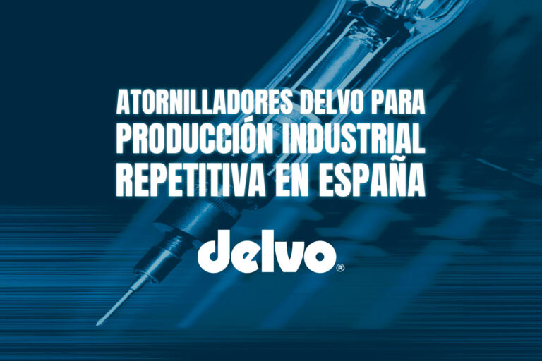 Atornilladores Delvo para producción industrial repetitiva en España