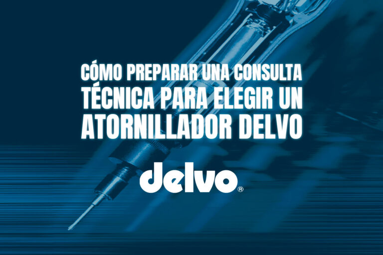 Cómo preparar una consulta técnica para elegir un atornillador Delvo