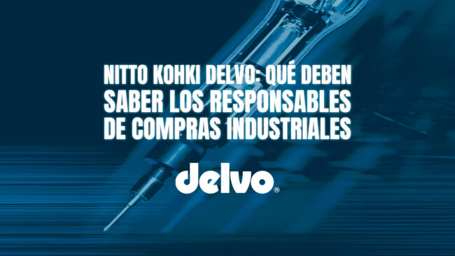 Nitto Kohki Delvo: qué deben saber los responsables de compras industriales