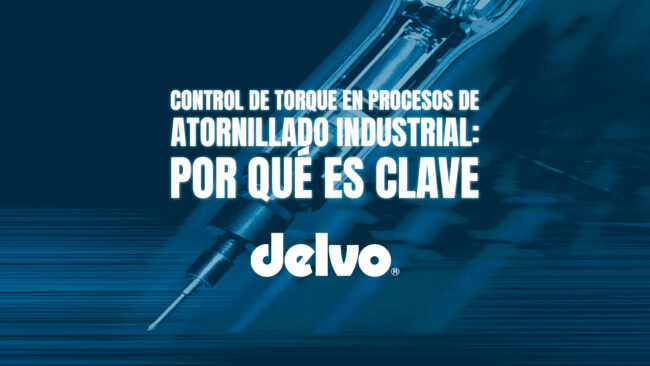 Control de torque en procesos de atornillado industrial: por qué es clave