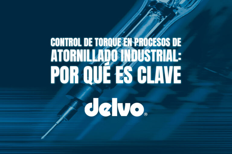 Control de torque en procesos de atornillado industrial: por qué es clave