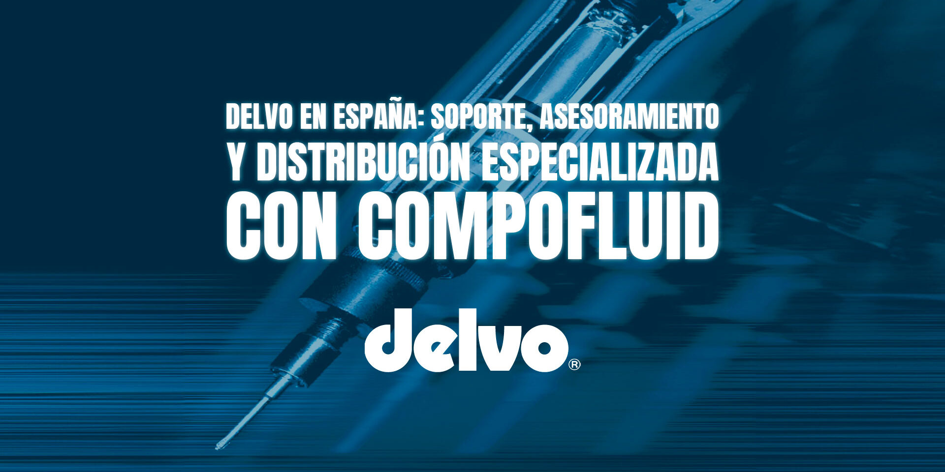 DELVO en España: soporte, asesoramiento y distribución especializada con Compofluid DELVO en España: soporte, asesoramiento y distribución especializada con Compofluid