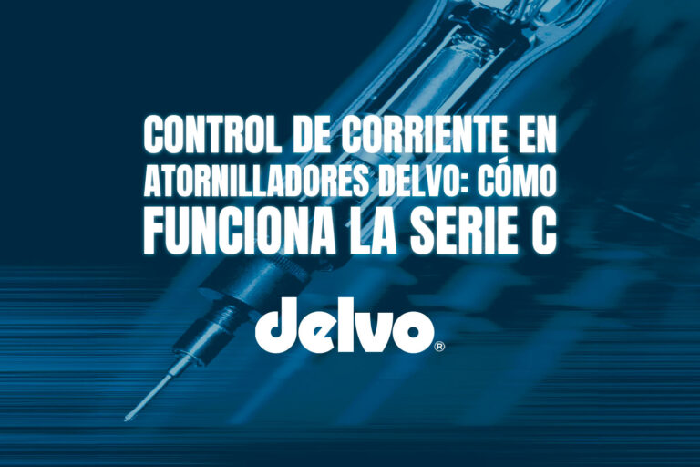 Control de corriente en atornilladores DELVO: cómo funciona la Serie C
